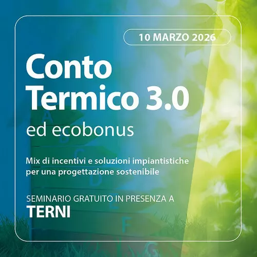 Conto Termico 3.0 ed ecobonus Mix di incentivi e soluzioni impiantistiche per una progettazione sostenibile
